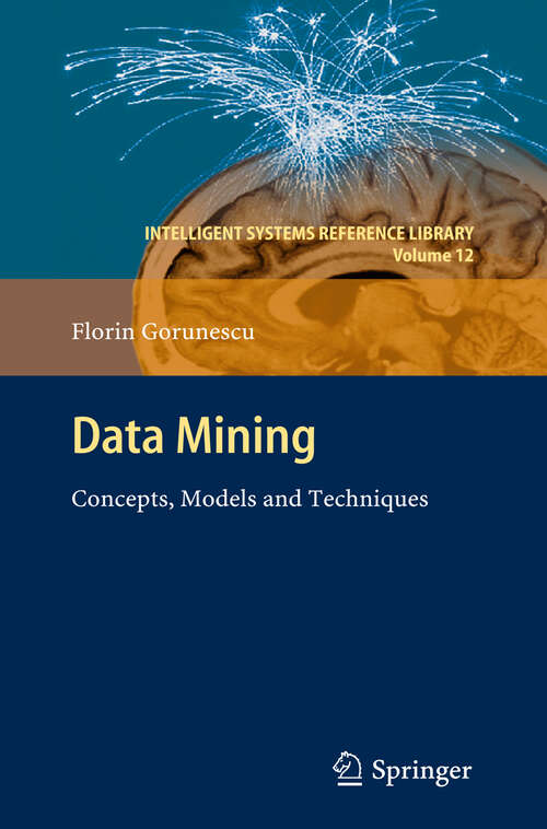 Book cover of Data Mining: Concepts, Models and Techniques (2011) (Intelligent Systems Reference Library #12)