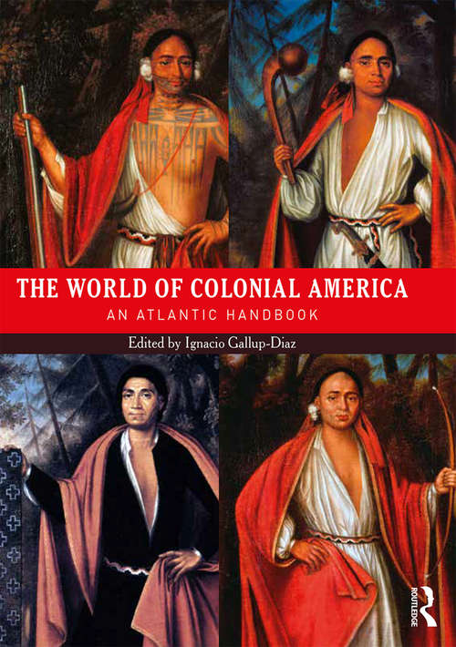 Book cover of The World of Colonial America: An Atlantic Handbook (Routledge Worlds #66)