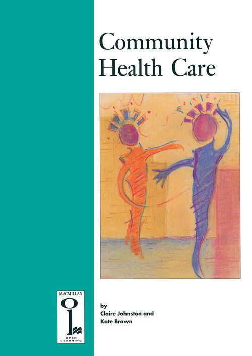 Book cover of Community Health Care (1st ed. 1991) (Nursing Times Open Learning Texts)