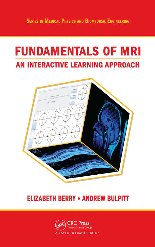 Book cover of Fundamentals of MRI: An Interactive Learning Approach (Series in Medical Physics and Biomedical Engineering)