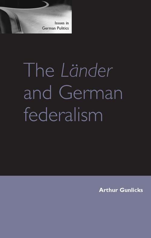 Book cover of The Länder and German federalism (Issues in German Politics)