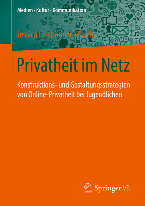 Book cover of Privatheit im Netz: Konstruktions- und Gestaltungsstrategien von Online-Privatheit bei Jugendlichen (Medien • Kultur • Kommunikation)