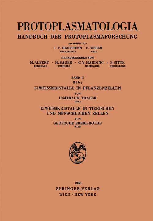 Book cover of Eiweisskristalle in Pflanzenzellen. Eiweisskristalle in tierischen und menschlichen Zellen (1966) (Protoplasmatologia   Cell Biology Monographs: 2/B2)