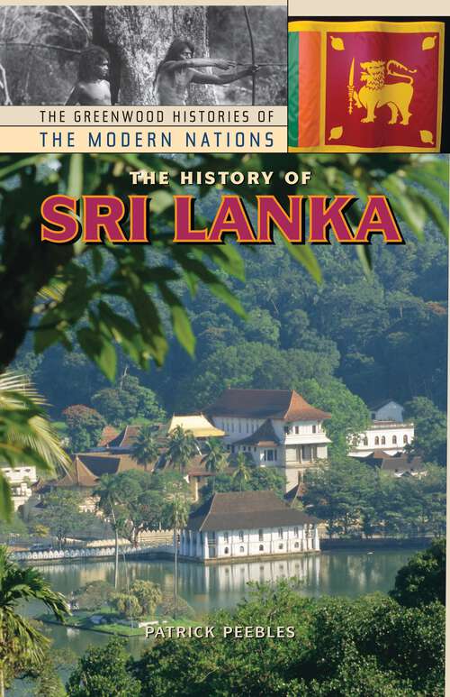 Book cover of The History of Sri Lanka (The Greenwood Histories of the Modern Nations)