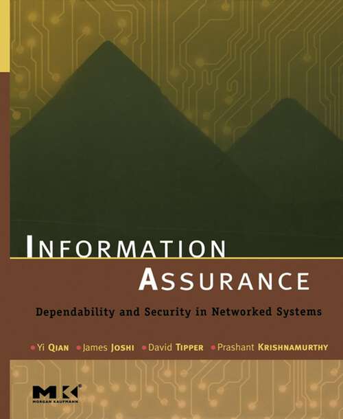 Book cover of Information Assurance: Dependability and Security in Networked Systems (The Morgan Kaufmann Series in Networking)