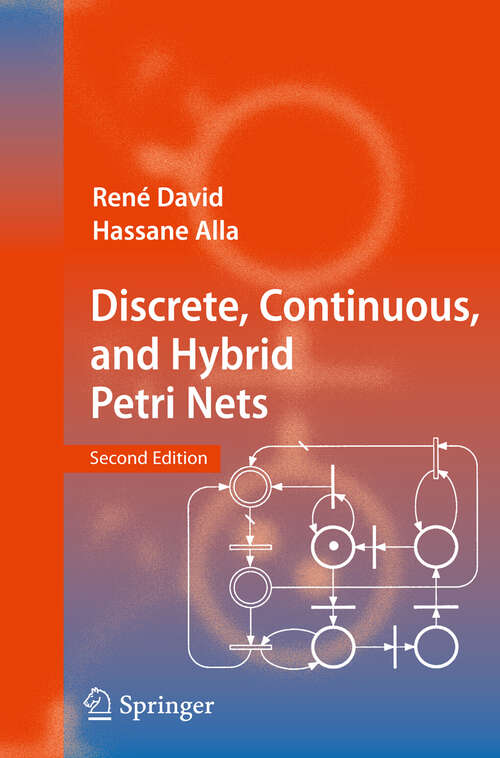 Book cover of Discrete, Continuous, and Hybrid Petri Nets (2nd ed. 2010)