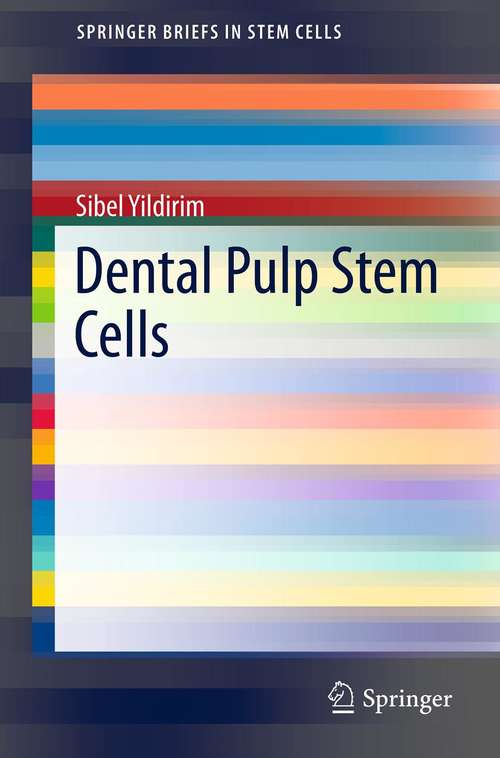 Book cover of Dental Pulp Stem Cells (2013) (SpringerBriefs in Stem Cells)