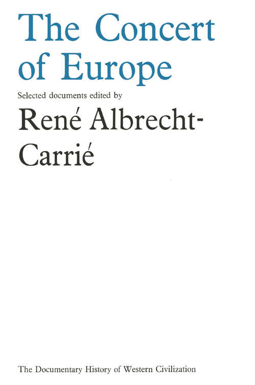 Book cover of Concert of Europe: (pdf) (1st ed. 1968) (Document History of Western Civilization)