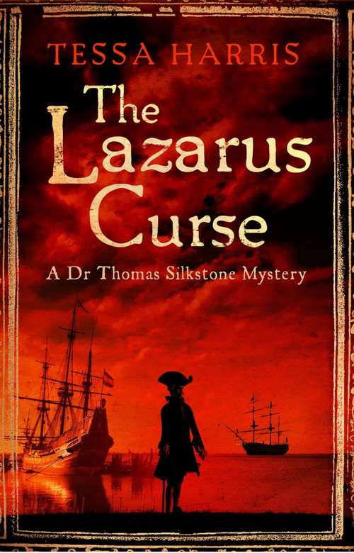 Book cover of The Lazarus Curse: a gripping mystery that combines the intrigue of CSI with 18th-century history (Dr Thomas Silkstone Mysteries: Bk. 4)