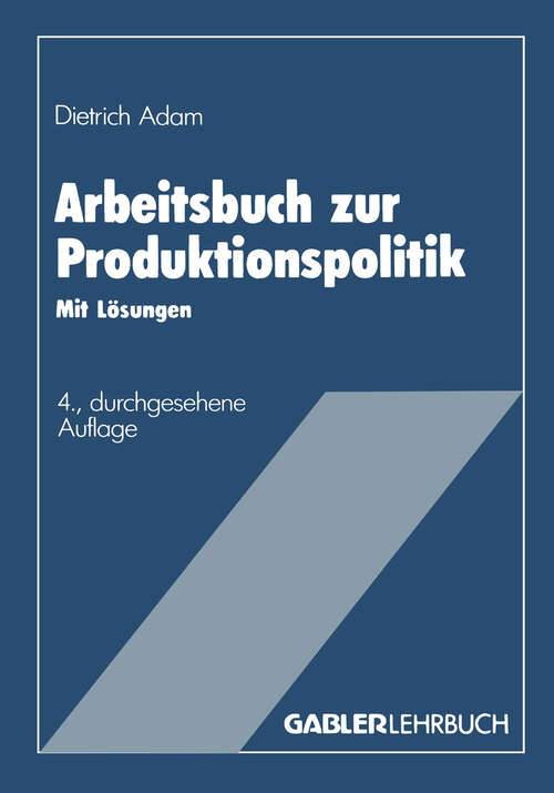 Book cover of Arbeitsbuch zur Produktionspolitik: Mit Lösungen (4., durchges. Aufl. 1987)