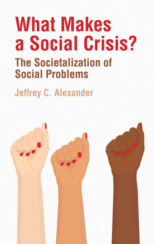 Book cover of What Makes a Social Crisis?: The Societalization of Social Problems