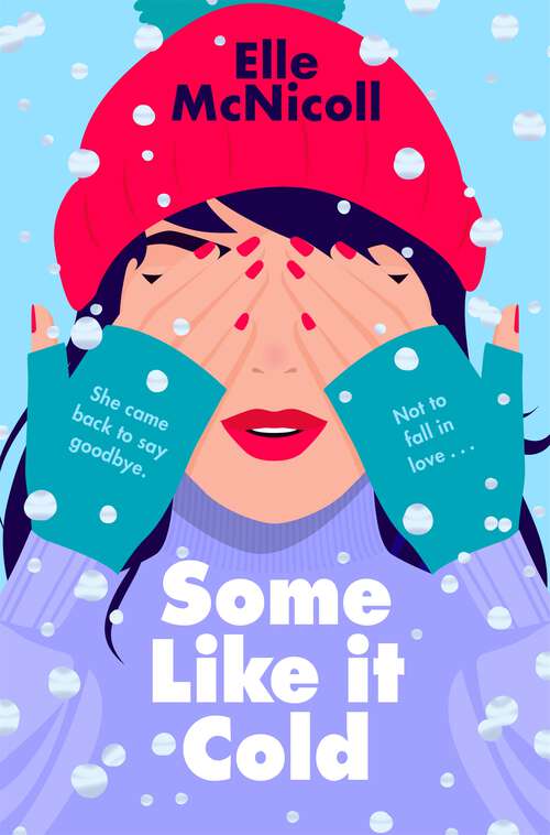 Book cover of Some Like it Cold: A Cosy YA Romance That Will Melt Your Heart