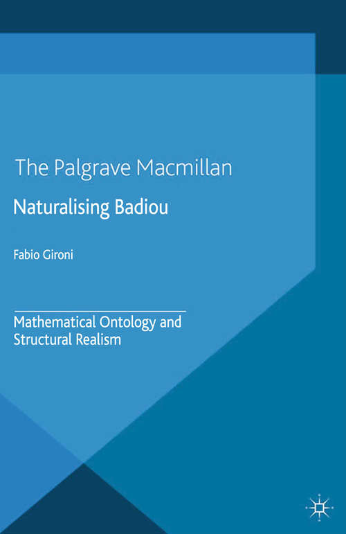 Book cover of Naturalizing Badiou: Mathematical Ontology and Structural Realism (2015)