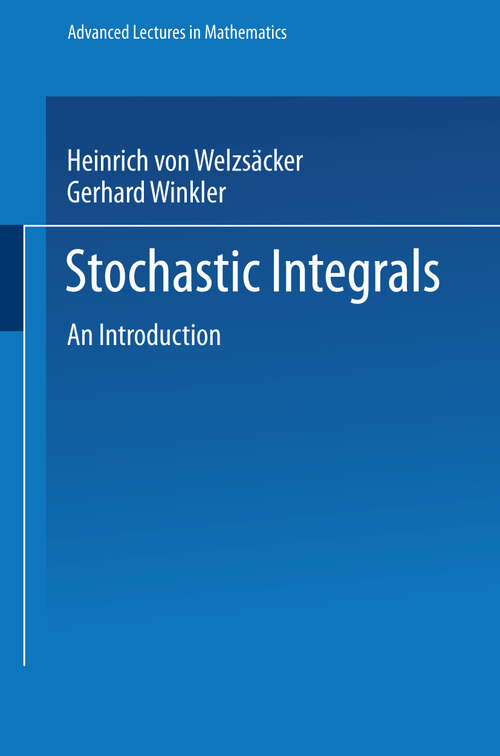 Book cover of Stochastic Integrals: An Introduction (1990) (Advanced Lectures in Mathematics)