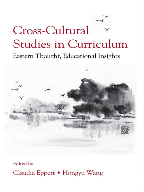 Book cover of Cross-Cultural Studies in Curriculum: Eastern Thought, Educational Insights