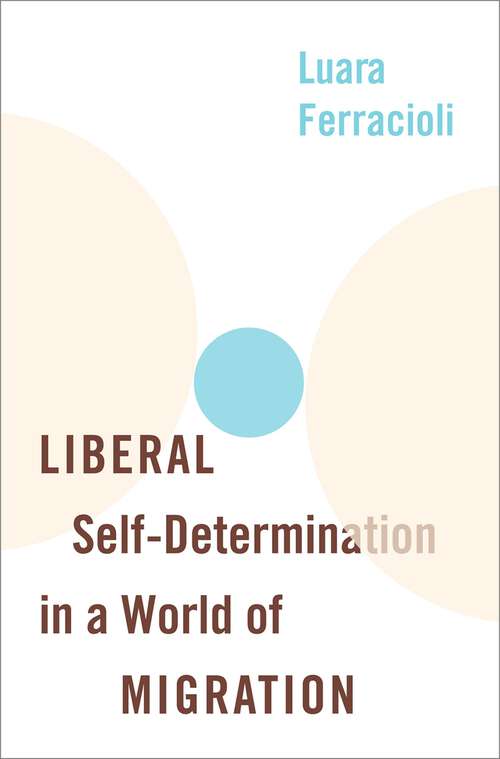 Book cover of Liberal Self-Determination in a World of Migration