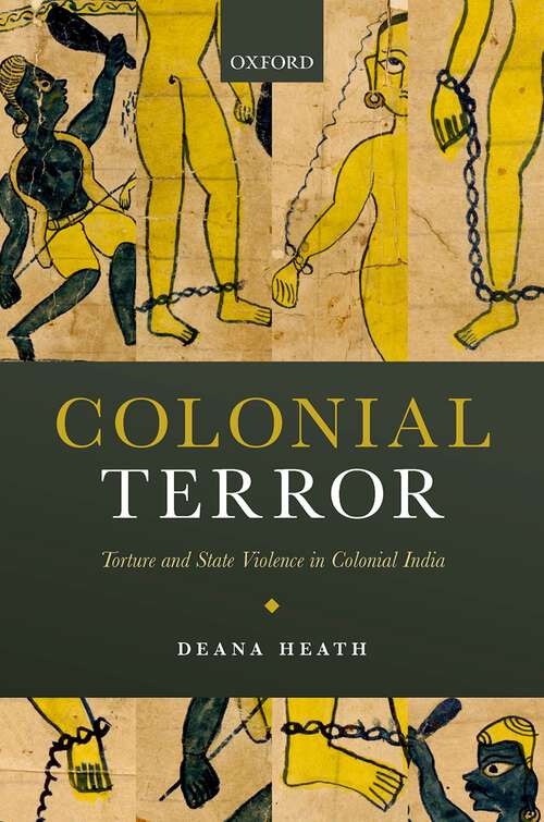 Book cover of Colonial Terror: Torture and State Violence in Colonial India