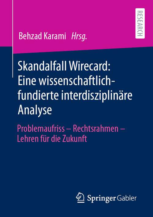 Book cover of Skandalfall Wirecard: Problemaufriss – Rechtsrahmen – Lehren für die Zukunft (1. Aufl. 2022)