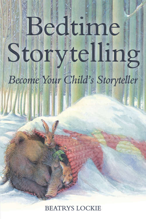 Book cover of Bedtime Storytelling: Become Your Child's Storyteller