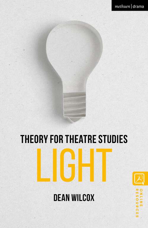 Book cover of Theory for Theatre Studies: Light (Theory for Theatre Studies)