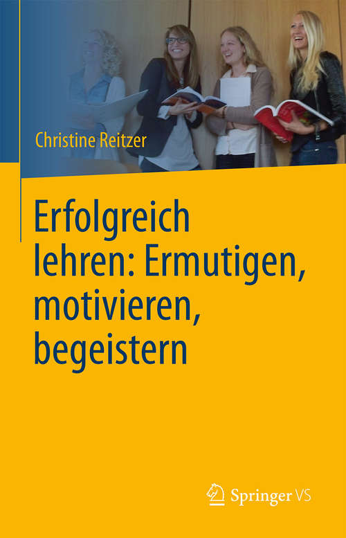 Book cover of Erfolgreich lehren: Ermutigen, Motivieren, Begeistern (2014)