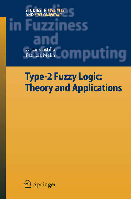 Book cover of Type-2 Fuzzy Logic: Theory and Applications (2008) (Studies in Fuzziness and Soft Computing #223)