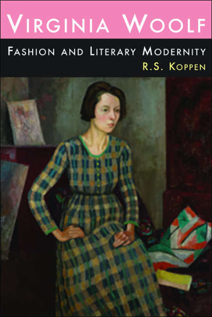 Book cover of Virginia Woolf, Fashion and Literary Modernity: Fashion And Literary Modernity (Edinburgh University Press)