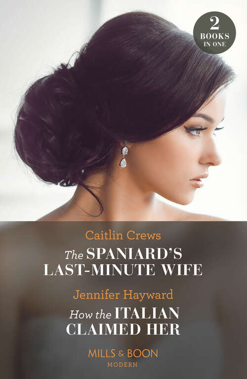 Book cover of The Spaniard's Last-Minute Wife / How The Italian Claimed Her – 2 Books in 1 (ePub edition)