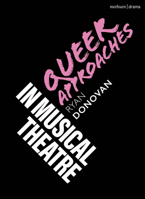 Book cover of Queer Approaches in Musical Theatre (Topics in Musical Theatre)