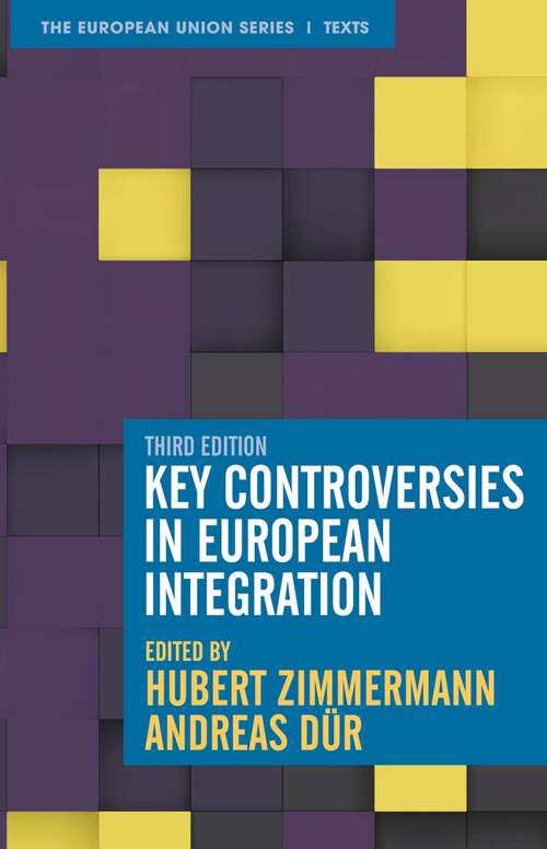 Book cover of Key Controversies in European Integration (3rd ed. 2021) (The European Union Series)