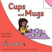 Book cover of Cups and Mugs (Tom and Bella Series 1: Book 6)