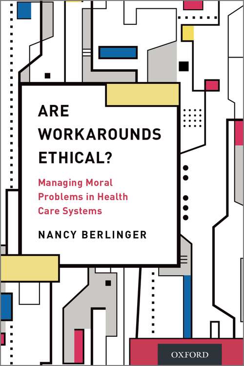 Book cover of Are Workarounds Ethical?: Managing Moral Problems in Health Care Systems