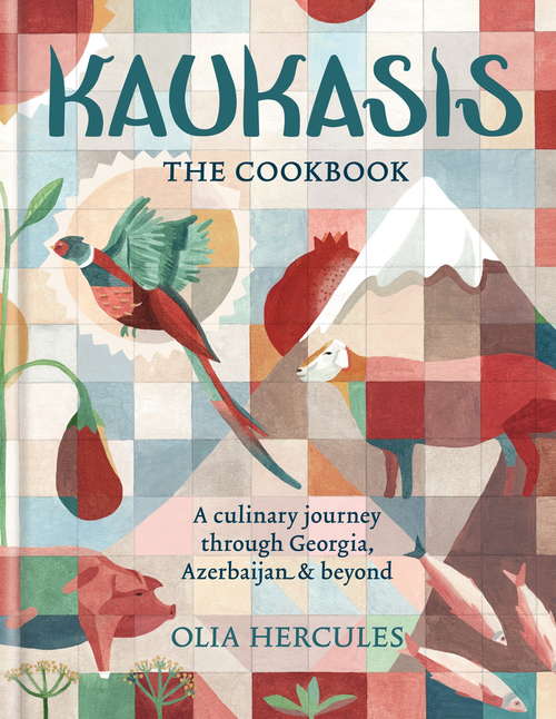 Book cover of Kaukasis The Cookbook: The culinary journey through Georgia, Azerbaijan & beyond: FREE SAMPLER