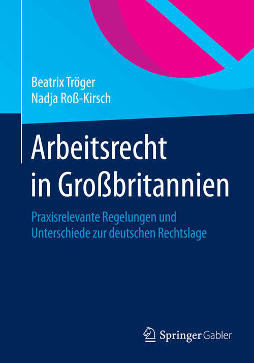 Book cover of Arbeitsrecht in Großbritannien: Praxisrelevante Regelungen und Unterschiede zur deutschen Rechtslage (2015)