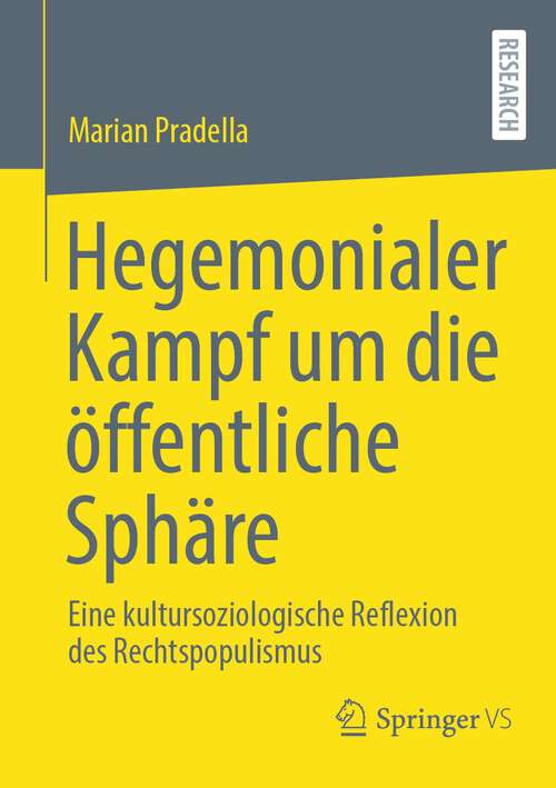 Book cover of Hegemonialer Kampf um die öffentliche Sphäre: Eine kultursoziologische Reflexion des Rechtspopulismus (1. Aufl. 2023)