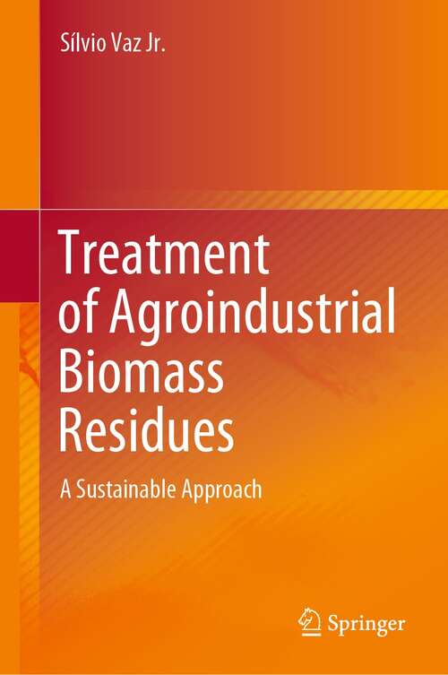 Book cover of Treatment of Agroindustrial Biomass Residues: A Sustainable Approach (1st ed. 2020)