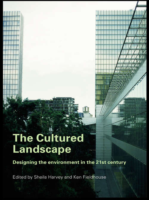 Book cover of The Cultured Landscape: Designing the Environment in the 21st Century