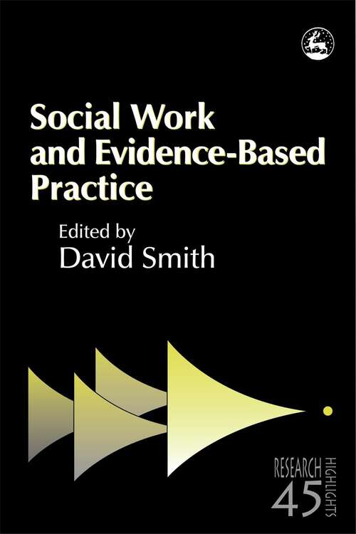 Book cover of Social Work and Evidence-Based Practice (Research Highlights in Social Work)