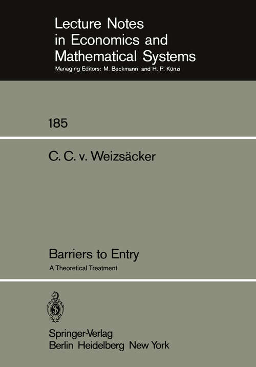 Book cover of Barriers to Entry: A Theoretical Treatment (1980) (Lecture Notes in Economics and Mathematical Systems #185)