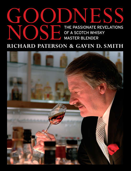 Book cover of Goodness Nose: The Passionate Revelations of a Scotch Whisky Master Blender