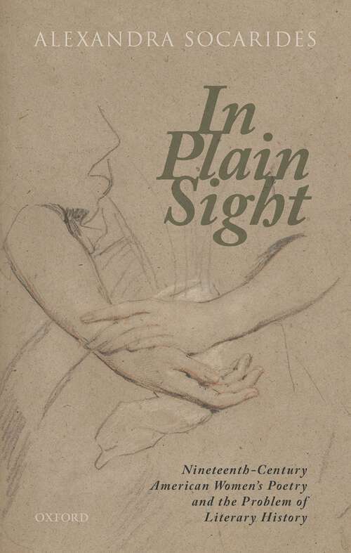 Book cover of In Plain Sight: Nineteenth-Century American Women's Poetry and the Problem of Literary History