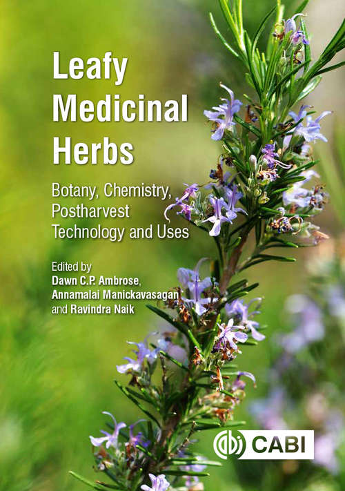 Book cover of Leafy Medicinal Herbs: Botany, Chemistry, Postharvest Technology and Uses