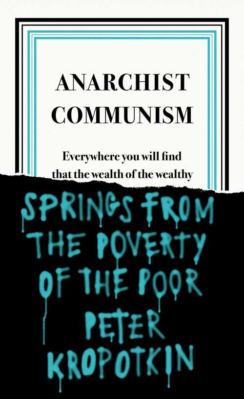 Book cover of Anarchist Communism: Its Basis And Principles (Penguin Great Ideas)