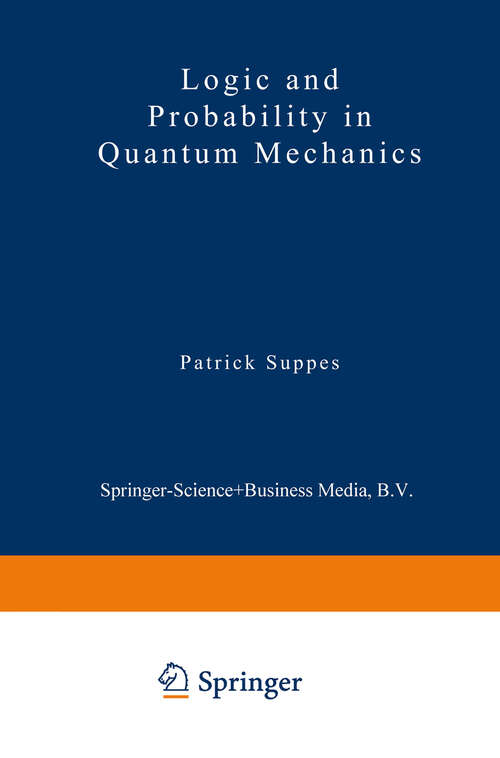 Book cover of Logic and Probability in Quantum Mechanics (1976) (Synthese Library #78)