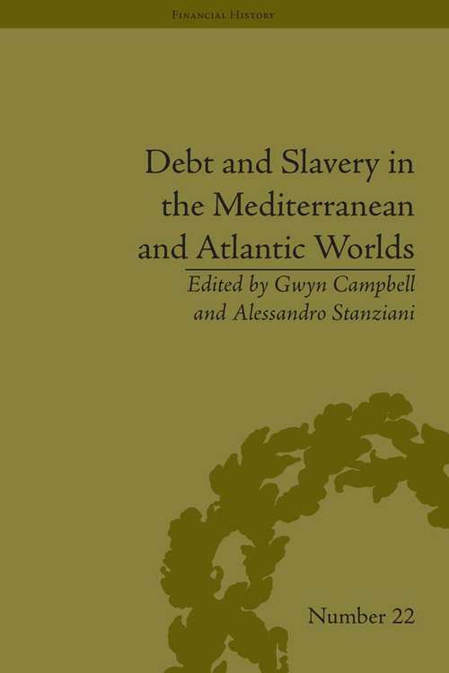 Book cover of Debt and Slavery in the Mediterranean and Atlantic Worlds (Financial History)