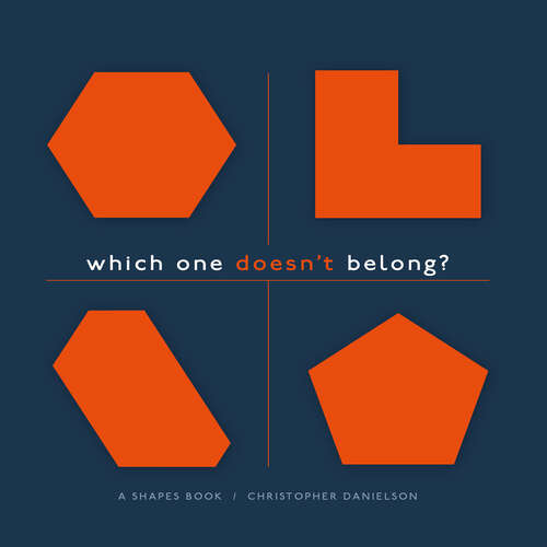 Book cover of Which One Doesn't Belong?: A Shapes Book