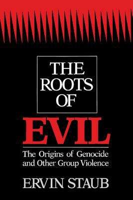 Book cover of The Roots Of Evil: The Origins Of Genocide And Other Group Violence (PDF)