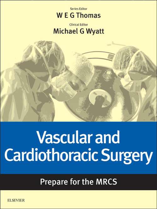 Book cover of Vascular and Cardiothoracic Surgery: Vascular and Cardiothoracic Surgery: Prepare for the MRCS e-book