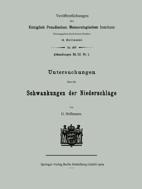 Book cover of Untersuchungen über die Schwankungen der Niederschläge (1909) (Veröffentlichungen des Königlich Preußischen Meterologischen Instituts)