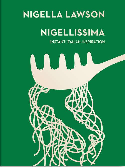 Book cover of Nigellissima: Instant Italian Inspiration